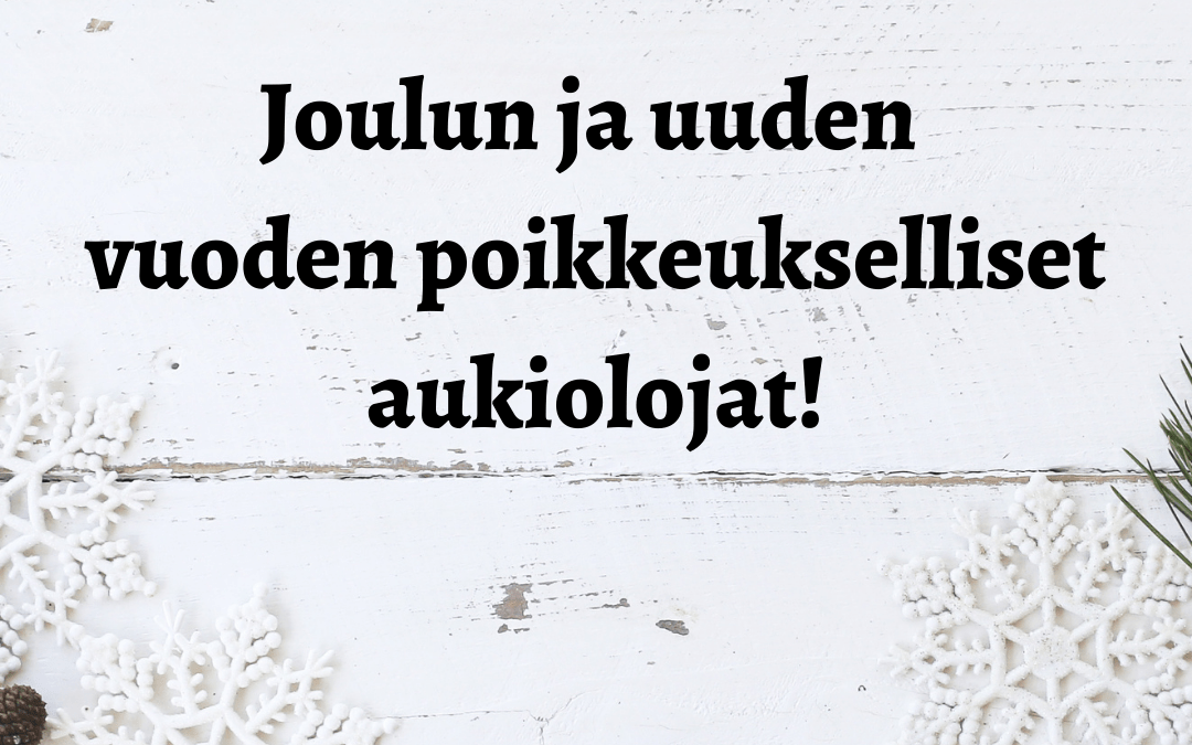 Joulun ja vuoden vaihteen poikkeusaikataulut!